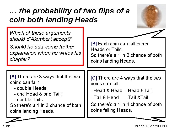 … the probability of two flips of a coin both landing Heads Which of