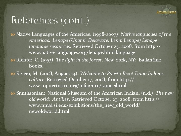 References (cont. ) Return Home Native Languages of the Americas. (1998 -2007). Native languages