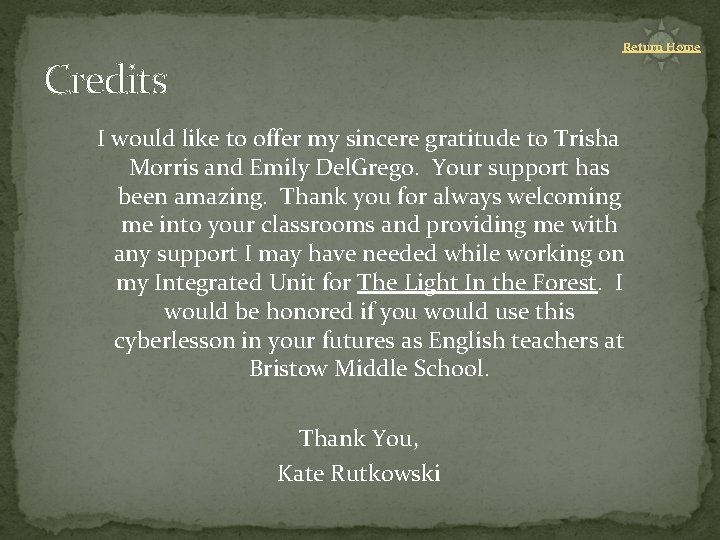 Return Home Credits I would like to offer my sincere gratitude to Trisha Morris