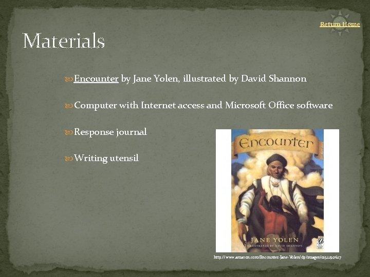 Return Home Materials Encounter by Jane Yolen, illustrated by David Shannon Computer with Internet