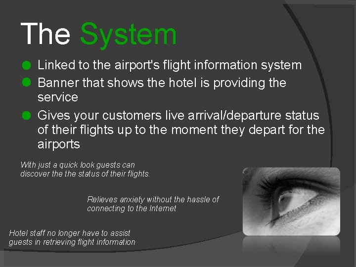 The System Linked to the airport's flight information system Banner that shows the hotel