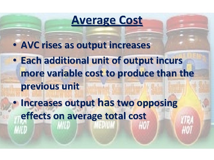 Average Cost • • AVC rises as output increases Each additional unit of output