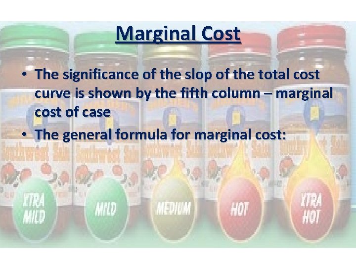Marginal Cost • The significance of the slop of the total cost curve is