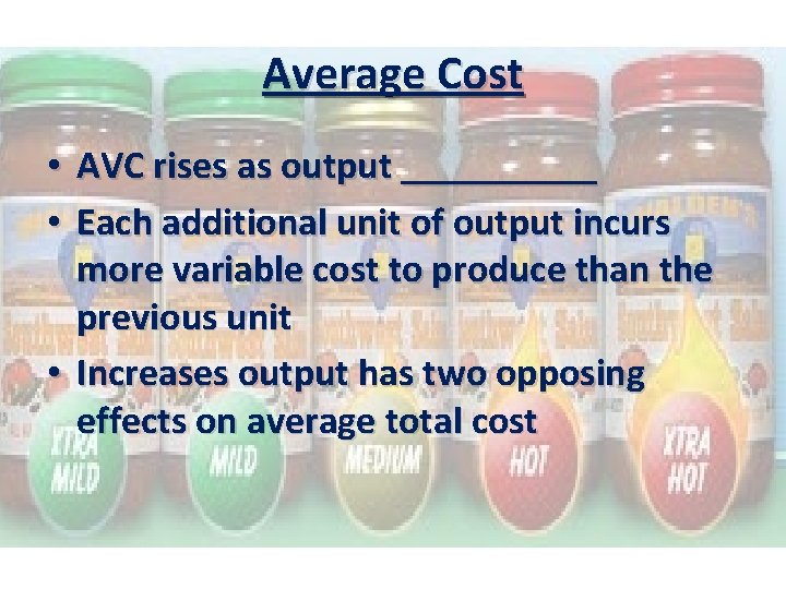 Average Cost AVC rises as output _____ Each additional unit of output incurs more