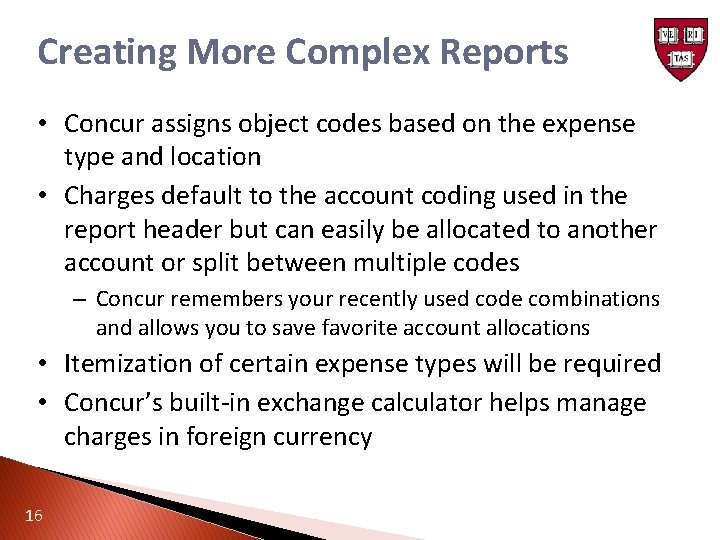 Creating More Complex Reports • Concur assigns object codes based on the expense type