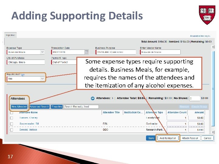 Adding Supporting Details Some expense types require supporting details. Business Meals, for example, requires