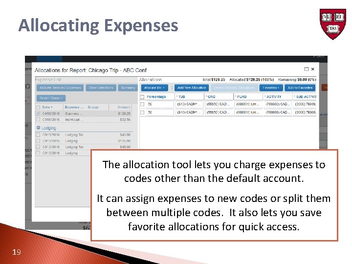 Allocating Expenses The allocation tool lets you charge expenses to codes other than the