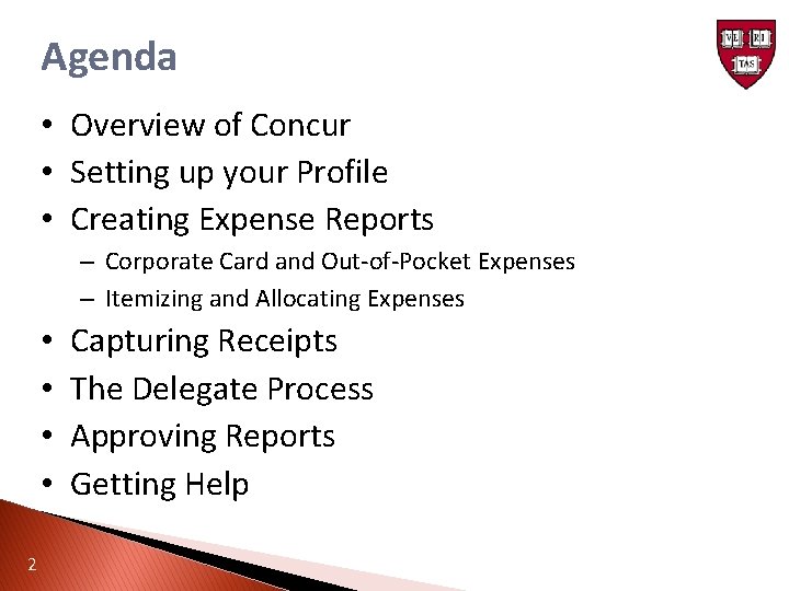 Agenda • Overview of Concur • Setting up your Profile • Creating Expense Reports