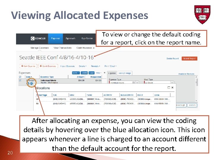 Viewing Allocated Expenses To view or change the default coding for a report, click