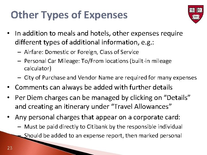 Other Types of Expenses • In addition to meals and hotels, other expenses require