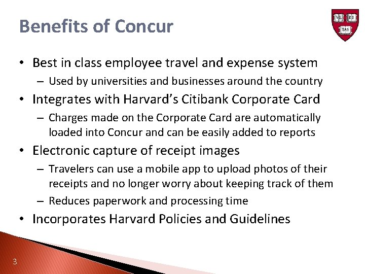 Benefits of Concur • Best in class employee travel and expense system – Used