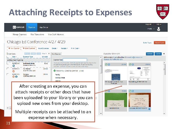 Attaching Receipts to Expenses After creating an expense, you can attach receipts or other