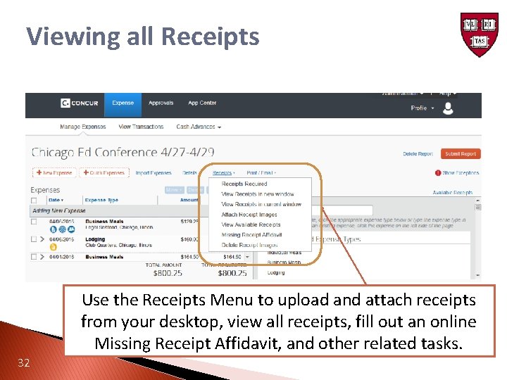 Viewing all Receipts Use the Receipts Menu to upload and attach receipts from your