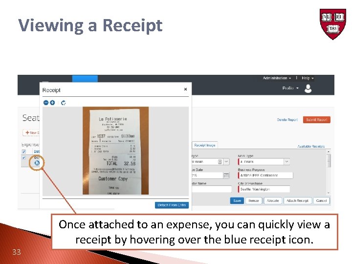 Viewing a Receipt 33 Once attached to an expense, you can quickly view a