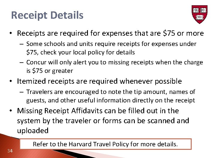 Receipt Details • Receipts are required for expenses that are $75 or more –