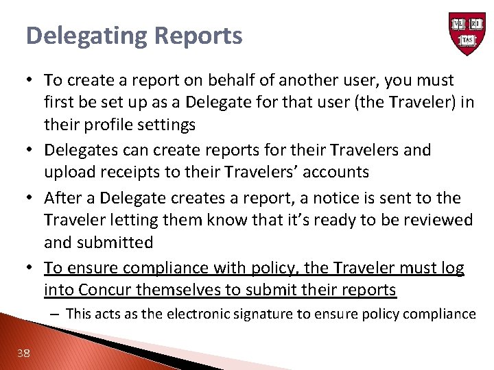 Delegating Reports • To create a report on behalf of another user, you must