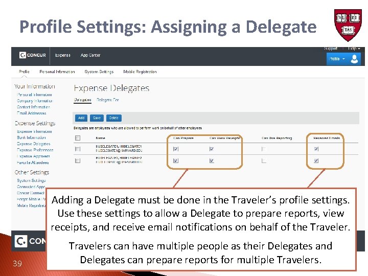 Profile Settings: Assigning a Delegate Adding a Delegate must be done in the Traveler’s