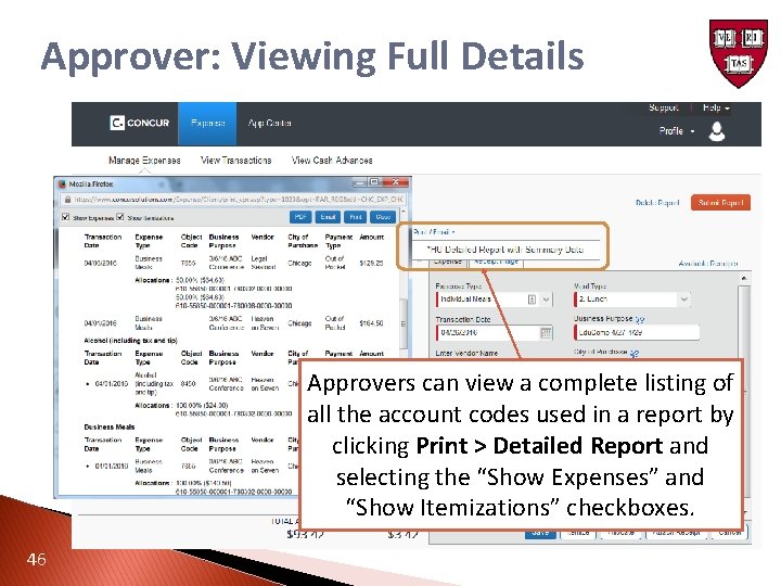 Approver: Viewing Full Details Approvers can view a complete listing of all the account