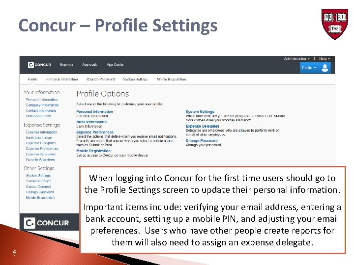 Concur – Profile Settings When logging into Concur for the first time users should