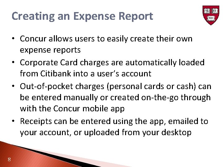 Creating an Expense Report • Concur allows users to easily create their own expense