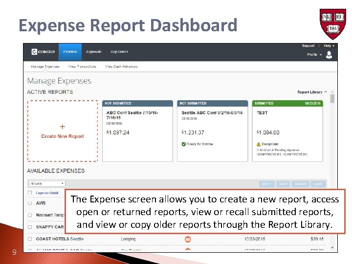 Expense Report Dashboard The Expense screen allows you to create a new report, access