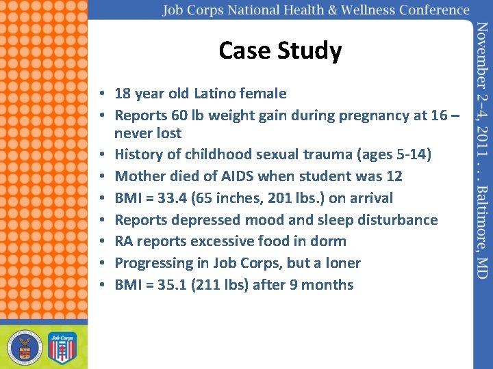 Case Study • 18 year old Latino female • Reports 60 lb weight gain