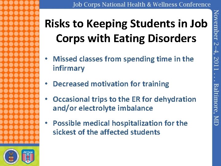 Risks to Keeping Students in Job Corps with Eating Disorders • Missed classes from