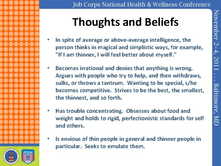 Thoughts and Beliefs • In spite of average or above-average intelligence, the person thinks