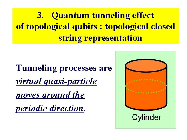 3. Quantum tunneling effect of topological qubits : topological closed string representation Tunneling processes 3. Quantum tunneling effect of topological qubits : topological closed string representation Tunneling processes