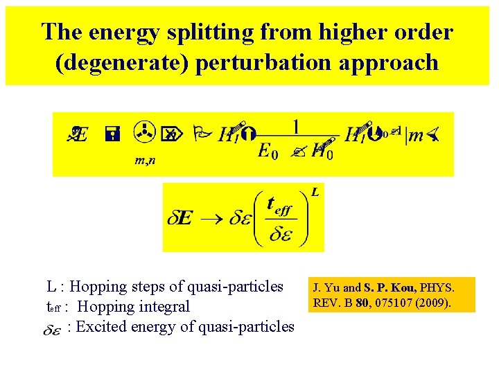 The energy splitting from higher order (degenerate) perturbation approach L : Hopping steps of The energy splitting from higher order (degenerate) perturbation approach L : Hopping steps of