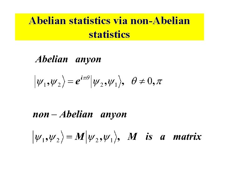 Abelian statistics via non-Abelian statistics Abelian statistics via non-Abelian statistics