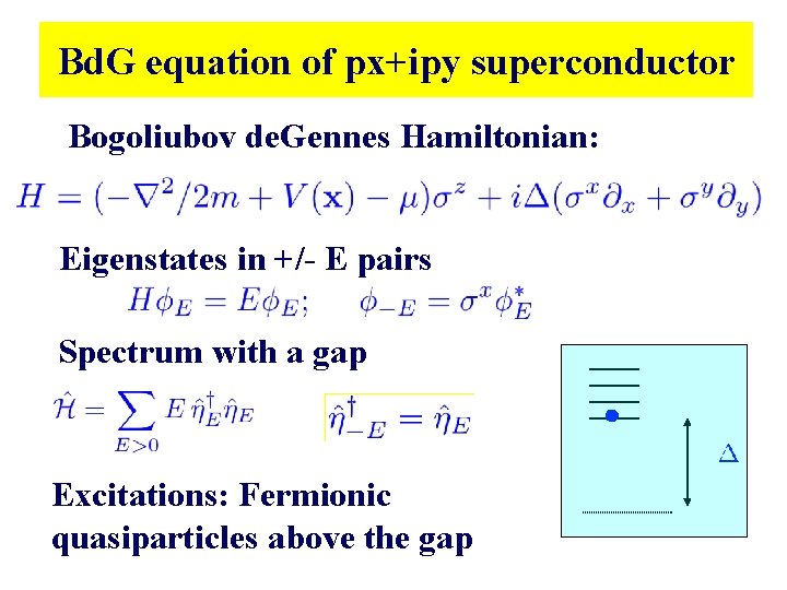 Bd. G equation of px+ipy superconductor Bogoliubov de. Gennes Hamiltonian: Eigenstates in +/- E Bd. G equation of px+ipy superconductor Bogoliubov de. Gennes Hamiltonian: Eigenstates in +/- E