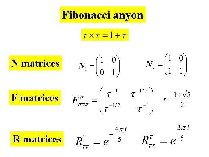 Fibonacci anyon N matrices F matrices R matrices Fibonacci anyon N matrices F matrices R matrices