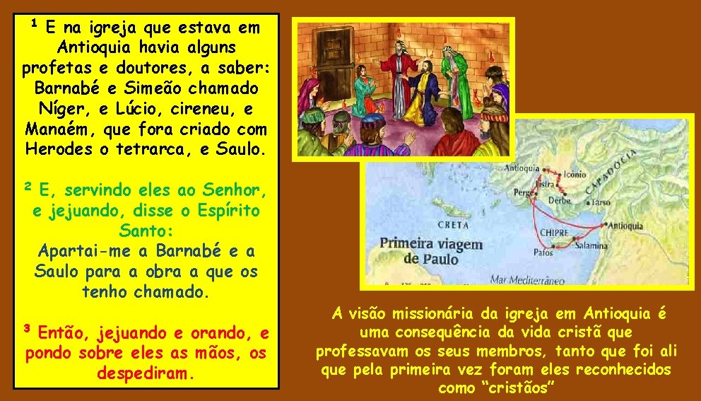 E na igreja que estava em Antioquia havia alguns profetas e doutores, a saber: E na igreja que estava em Antioquia havia alguns profetas e doutores, a saber: