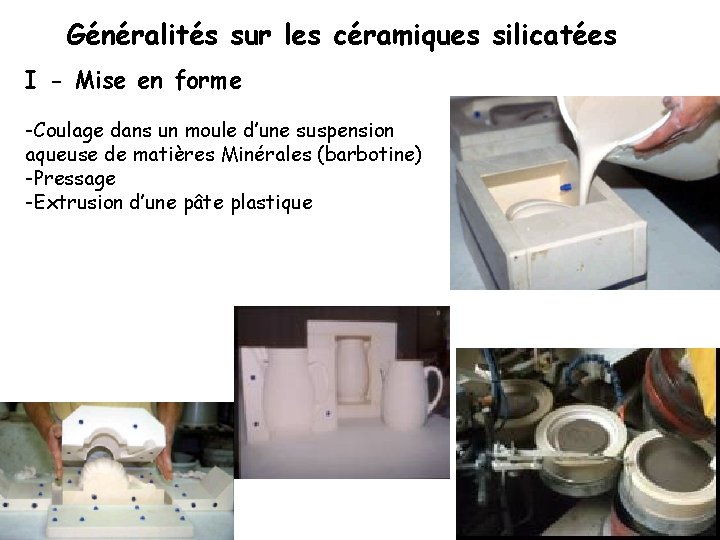 Généralités sur les céramiques silicatées I - Mise en forme -Coulage dans un moule