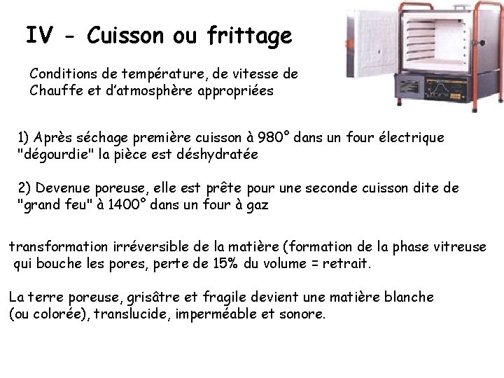 IV - Cuisson ou frittage Conditions de température, de vitesse de Chauffe et d’atmosphère