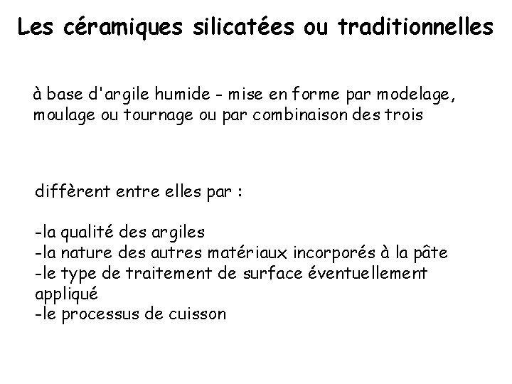 Les céramiques silicatées ou traditionnelles à base d'argile humide - mise en forme par