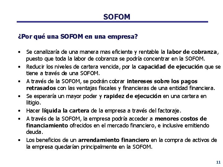 SOFOM ¿Por qué una SOFOM en una empresa? • • Se canalizaría de una