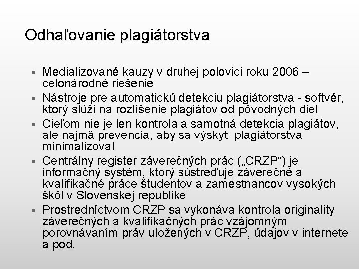 Odhaľovanie plagiátorstva § § § Medializované kauzy v druhej polovici roku 2006 – celonárodné