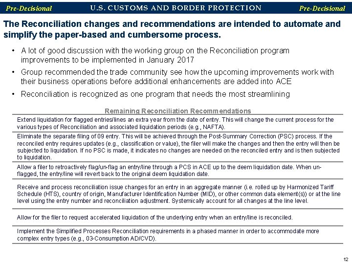Pre-Decisional U. S. CUSTOMS AND BORDER PROTECTION Pre-Decisional The Reconciliation changes and recommendations are