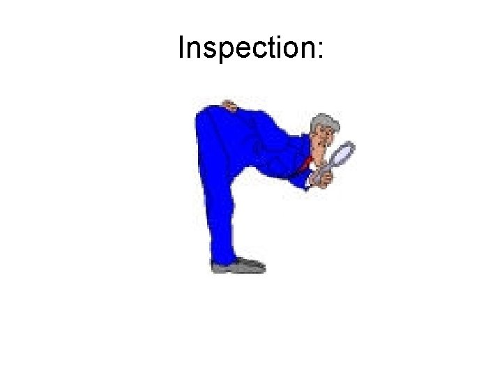 Inspection: 