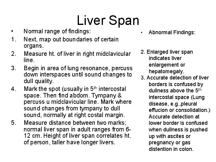 Liver Span • 1. 2. 3. 4. 5. Normal range of findings: Next, map