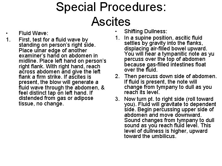 Special Procedures: Ascites • 1. Fluid Wave: First, test for a fluid wave by