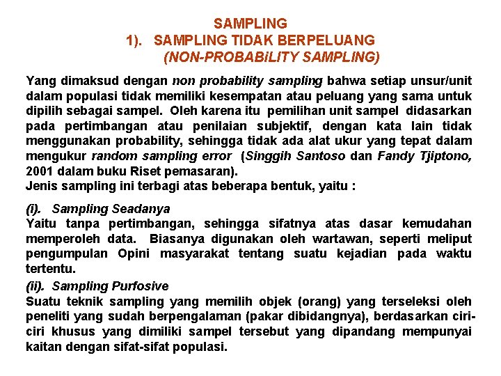 SAMPLING 1). SAMPLING TIDAK BERPELUANG (NON-PROBABi. LITY SAMPLING) Yang dimaksud dengan non probability sampling