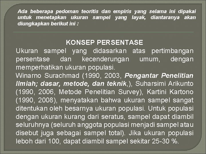 Ada beberapa pedoman teoritis dan empiris yang selama ini dipakai untuk menetapkan ukuran sampel