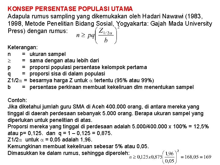 KONSEP PERSENTASE POPULASI UTAMA Adapula rumus sampling yang dikemukakan oleh Hadari Nawawi (1983, 1998,