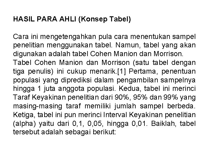 HASIL PARA AHLI (Konsep Tabel) Cara ini mengetengahkan pula cara menentukan sampel penelitian menggunakan