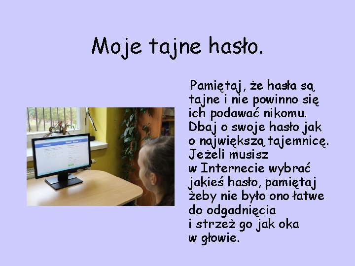 Moje tajne hasło. Pamiętaj, że hasła są tajne i nie powinno się ich podawać