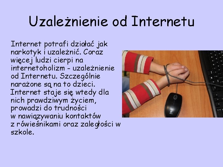 Uzależnienie od Internetu Internet potrafi działać jak narkotyk i uzależnić. Coraz więcej ludzi cierpi