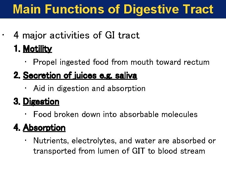 Main Functions of Digestive Tract • 4 major activities of GI tract 1. Motility